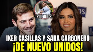 🔴¡BOMBA SARA CARBONERO e IKER CASILLAS UNIDOS Y JUNTOS de NUEVO  El REGRESO de PAREJA MÁS ESPERADO [upl. by Noiroc]