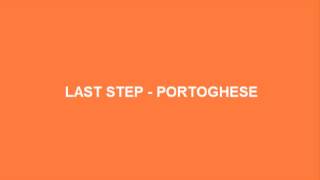 Last Step  Portoghese [upl. by Zerk949]