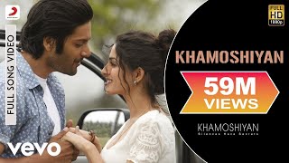 Khamoshiyan Full Video  Title TrackArijit SinghAli Fazal Sapna Pabbi Gurmeet C [upl. by Aikemahs]