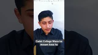 Cadet College Wana ka mosam shorts success wana waziristan [upl. by Sinnej]