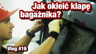 Jak okleić klapę bagażnika folią 3M 1080  Vlog 16 [upl. by Anthony]