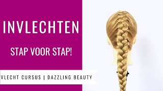 INVLECHTEN  HOE MAAK JE EEN INVLECHT  Vlecht Cursus Dazzling Beauty deel 2 [upl. by Aneert808]