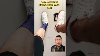 CARA MEMAKai Kaos Kaki dan sepatu Yang benar  shoes sneakers funny satisfying shorts [upl. by Axel]