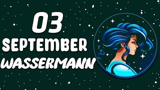 🔥SIEH WAS GERADE PASSIERT😍 WASSERMANN ♒ HEUTE 3 september 2024 [upl. by Kovar]