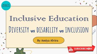 Diversity vs Disability vs Inclusion  Its Differences  Inclusive Education  By Amiya Alvira [upl. by Vasquez]