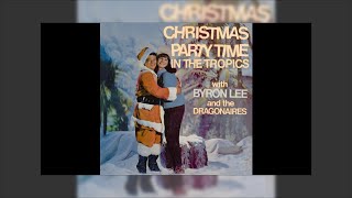 Byron Lee amp The Dragonaires  Christmas Party Time In The Tropics Mix [upl. by Roskes]