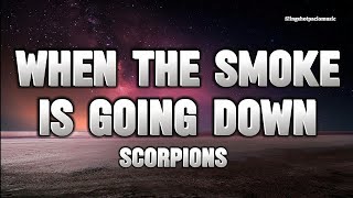 When The Smoke Is Going Down  Scorpions Lyrics🎵 [upl. by Acinomaj335]