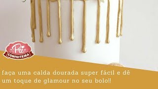 Faça calda dourada e deixe seus bolos com um toque especial e incrivelmente fácil [upl. by Elitnahc]