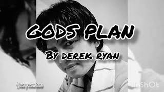 GODS PLAN with Lyrics Derek Ryan [upl. by Gnud916]