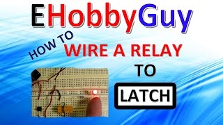 How to Create and Wire a Relay To Latch [upl. by Strickman441]