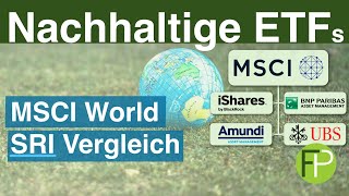 🌍🌱 Die quotnachhaltigstenquot MSCI World ETF im Vergleich  MSCI World SRI iShares BNP Amundi und UBS [upl. by Thurston]