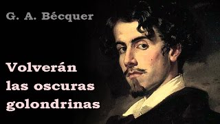 Volverán las oscuras golondrinas  Gustavo Adolfo Bécquer  Poemas de amor [upl. by Georgetta]