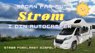 Hvordan får du strøm i din Autocamper  Forklaret simpelt så det kan forstås [upl. by Doownel580]