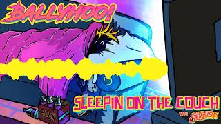 Ballyhoo ft The Elovaters  Sleepin on the Couch Official Audio [upl. by Stroud195]