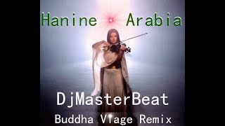 Hanine  ArabiaDjMasterBeat BuddhaViageRemix [upl. by Sheply]