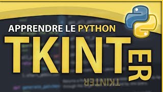 APPRENDRE LE PYTHON 9  INTERFACE GRAPHIQUE avec Tkinter [upl. by Bernadine]