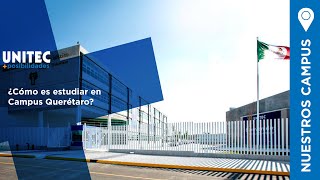 Conoce UNITEC Campus Querétaro  UNITEC [upl. by Ahcmis]