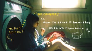 How To Start Filmmaking From 0  REALISTIC  Tips for beginners How I Started WITHOUT CAMERA [upl. by Rue]