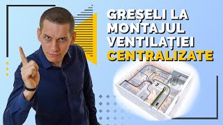 TOP 6 GRESELI la MONTAJUL unui SISTEM de VENTILATIE CENTRALIZAT [upl. by Keung307]