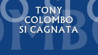 Tony Colombo Sì Cagnata TESTO [upl. by Drucy]