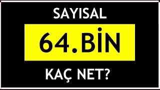 sayısal 64 bin için kaç net gerekir [upl. by Bilbe]