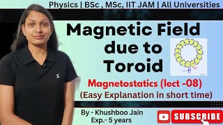 Magnetic field due to Toroid  lect 07  Electromagnetism physics 12th bsc [upl. by Ilan727]