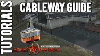 Cableway Guide  Tutorial  Workers amp Resources Soviet Republic Guides [upl. by Waverly]