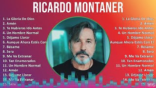 Ricardo Montaner 2024 MIX Grandes Exitos  La Gloria De Dios Amén Te Hubieras Ido Antes Un Ho [upl. by Irol]