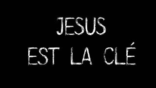 Jesus est la clé [upl. by Yarg950]