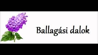 Ballagási dalok [upl. by Auahsoj652]