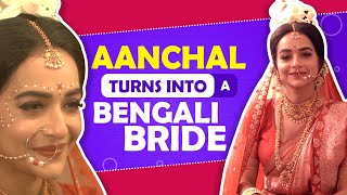 Aanchal Goswami Turns Into A Bengali Bride  Rishton Ka Manjha [upl. by Aineles]