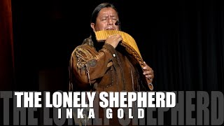 The Lonely Shepherd Inka Golds Golden Rendition [upl. by Mathis704]