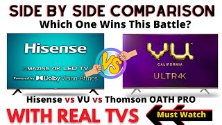 Hisense 4K TV vs VU Ultra 4K TV vs Thomson OATH Pro TV  Side by Side comparison 2020 [upl. by Aserej]