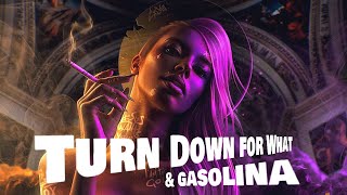 Turn Down for What  Gasolina amp Iam Lumoss [upl. by Notsrik]