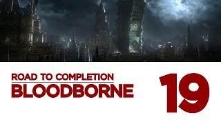 Bloodborne Platinum Trophy Guide 19  Hunters Craft Martyr Logarius [upl. by Aneekan428]