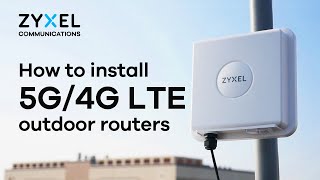 How to install Zyxel 5G4G LTE outdoor routers [upl. by Aubine235]