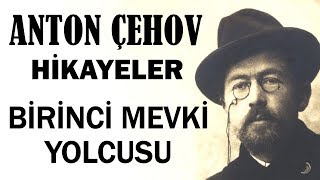 quotBirinci Mevki Yolcusuquot Anton Çehov Hikayeler sesli kitap tek parça seslendiren Akın ALTAN [upl. by Croner]