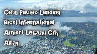 Cebu Pacific Landing Bicol International Airport LeGazpi City AlbaY [upl. by Gilba]