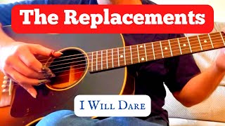 The Replacements  I Will Dare  Fingerstyle Guitar Cover  TABS AVAILABLE [upl. by Elagibba386]