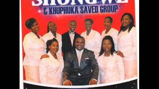 Shongwe amp Khuphuka Saved Group UJehova Uvumile [upl. by Ribal]