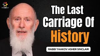 The Last Carriage Of History  Parshat Balak  Rabbi Yaakov Asher Sinclair [upl. by Etti]