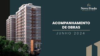 Acompanhamento de Obra  Junho 2024  Novo Prado Residencial Paiol [upl. by Quiteria]