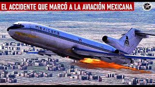 El accidente aéreo que conmocionó a México  Vuelo 940 de Mexicana de Aviación [upl. by Glenine]