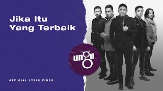 UNGU  Jika Itu Yang Terbaik  Official Lyric Video [upl. by Morita]