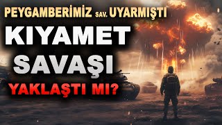 HZ MUHAMMED sav UYARMIŞTI KIYAMET SAVAŞI YAKLAŞIYOR MU [upl. by Gabrielli]