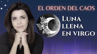 🌔Luna llena en Virgo ♍ El orden del Caos✨ [upl. by Swetiana]