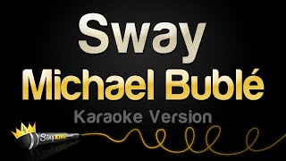 Michael Bublé  Sway Karaoke Version [upl. by Oecam]