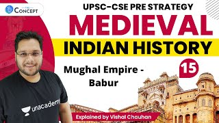 L15 Mughal Empire  Babur  Medieval History  UPSC CSE  Vishal Chauhan [upl. by Nnaira]