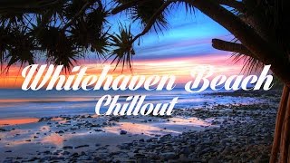 Beautiful WHITEHAVEN BEACH Chillout and Lounge Mix Del Mar [upl. by Nnaassilem]