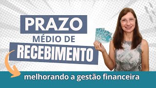 prazo médio de recebimento  melhorando a gestão financeira [upl. by Asena257]